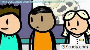 Down Syndrome: Cause, Progression, and Treatment