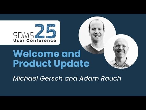 Welcome and Product Update | SDMS User Conference 2025