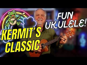Rainbow Connection – Easy Ukulele Tutorial | Kermit’s Classic Song