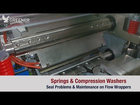 Springs & Compression Washers: Seal Problems & Maintenance on Flow Wrappers
