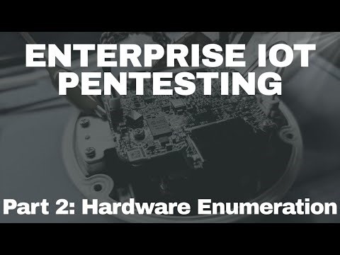 Enterprise IoT Pentesting - Hardware Enumeration
