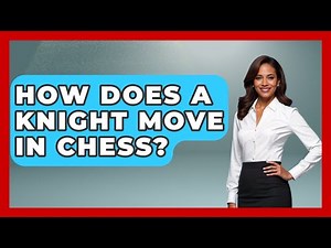 How Does A Knight Move In Chess? - The Chess Codex