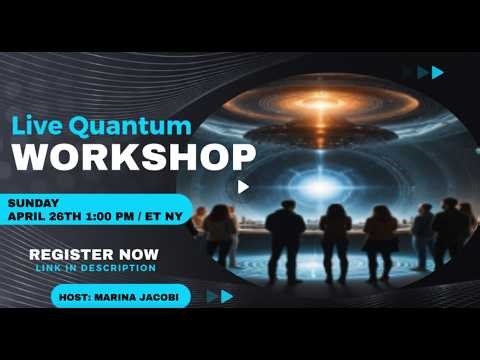 APRIL 26TH ‑ Quantum Workshop - 1:00PM ET NY