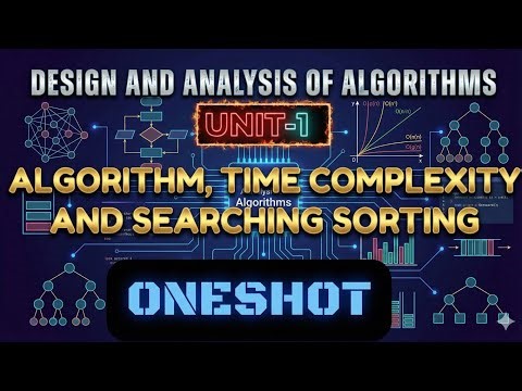 DAA Unit 1 One Shot | Algorithm Basics, Time Complexity, Searching & Sorting