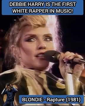 Debbie Harry Was The First Ever White Rapper!