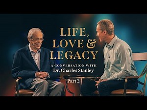Life, Love, & Legacy: A Conversation with Dr. Charles Stanley Part 2 // Andy Stanley