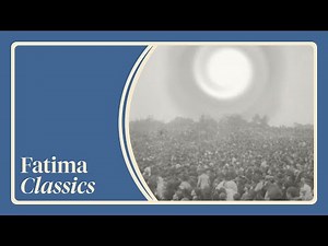 Final Fatima Apparition: Our Lady Makes Her Promise | Fatima Classics
