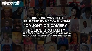 3.1K views · 112 reactions | This song was released by Macka B in 2016 "Caught On Camera". Police Brutality. The Story continues with 2020 Images. Ariwa Label | Produced by Mad Professor In 1987 Macka B released "We've had enough of police brutality". In response to events in England. It's sad that it is still happening today Say No To Racism Song Link: https://open.spotify.com/album/1EcyhCs7kDquos7j1rtT18?si=Moh_lRq5TAGEaCifnwyMOw | Macka B | Facebook