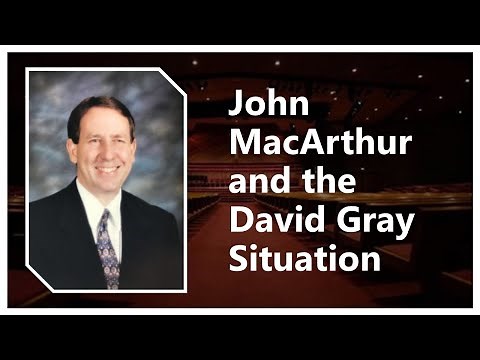 John MacArthur and the David Gray Situation