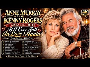 Anne Murray & Kenny Rogers Greatest Hits– If I Ever Fall In Love Again | Beautiful Lyrics Video (HQ)