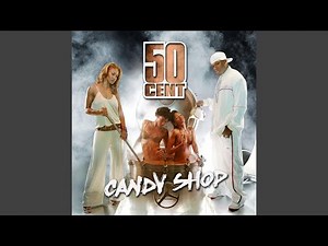 50 Cent - Candy Shop (Remastered) [Audio HQ]