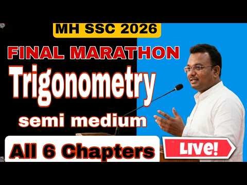 MH SSC 2026 Trigonometry Marathon | All 6 Chapters Revision | Semi English Medium | Live SSC Board