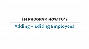 EM HOW TO - Adding + Editing Employees
