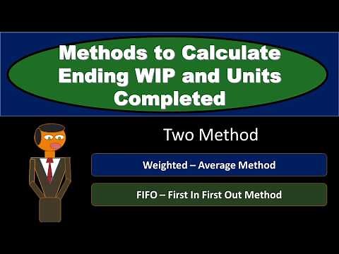 Methods to Calculate Ending WIP and Units Completed