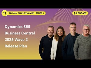 S5 Ep11: Microsoft Dynamics 365 Business Central 2025 Wave 2 Release Plan
