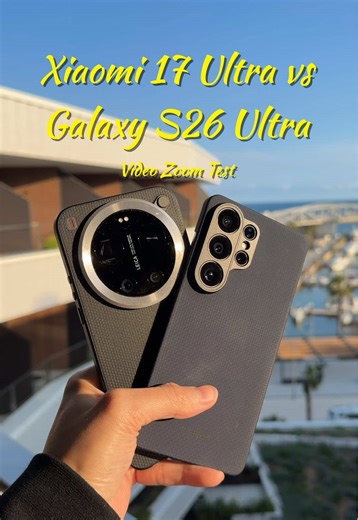 Xiaomi 17 Ultra vs Galaxy S26 Ultra Zoom Test
