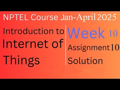 Week 10 Solution |Internet of Things |NPTEL Course Jan-April 2025 |InfoXel