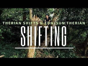 What is Shifting? | Therian Shifts | Contherian & Suntherian