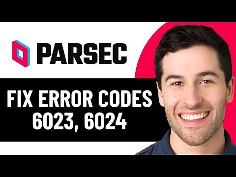 HOW TO FIX PARSEC ERROR CODES 6023, 6024 (EASY FIX 2026)