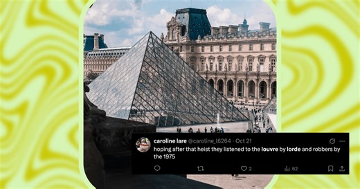 Gen Z Is Romanticizing The Louvre Heist, & It's Hilarious