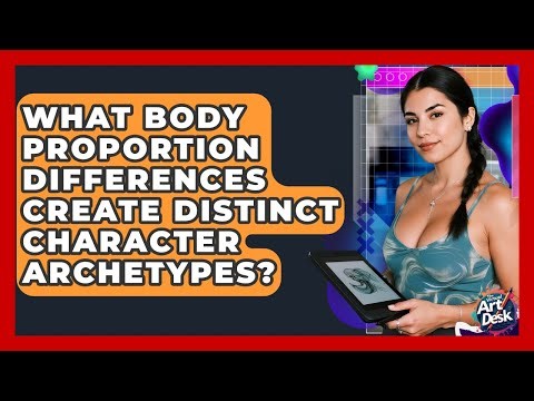 What Body Proportion Differences Create Distinct Character Archetypes? - The Virtual Art Desk