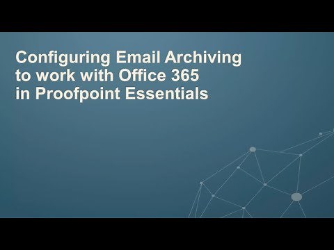 Configure Email Archiving to Work with Office 365 in Proofpoint Essentials