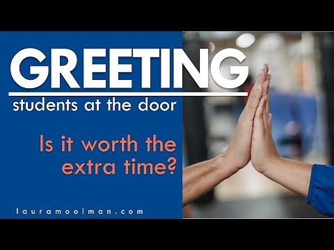 Greeting Students at the Door || Is it Worth the Extra Time?