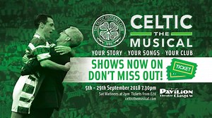 39K views · 1.1K reactions | Celtic The Musical has returned to the Pavilion Theatre, and supporters are guaranteed a great night as the unique story of Celtic is brought to life on the stage. | Celtic FC | Facebook