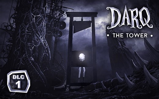 【黑暗梦魇（DARQ）】DLC1流程解说 塔楼