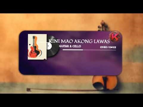 Kini Mao'ng Akong Lawas (Guitar & Cello Instrumental)