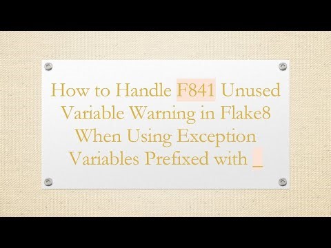 How to Handle F841 Unused Variable Warning in Flake8 When Using Exception Variables Prefixed with _