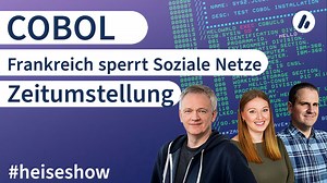 #heiseshow: Frankreichs Social-Kill-Switch, COBOL-Ablösung, Sommerzeit