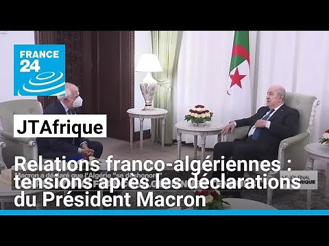 Franco-Algerian relations: tensions after President Macron's statements • FRANCE 24