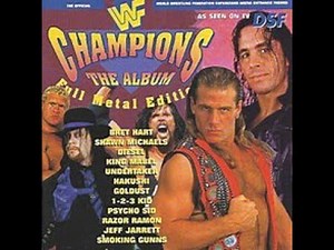 My Ranking of WWF The Music Volume 1, Full Metal (WWF Champions: The Album) Songs