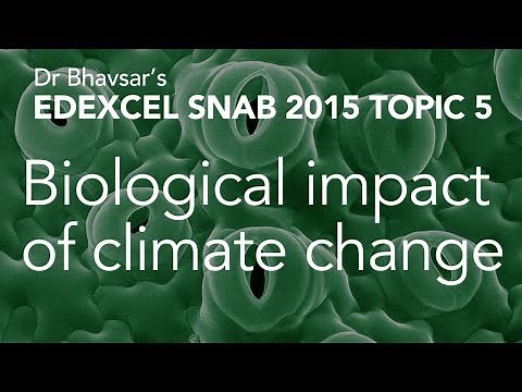 Biological impact of climate change (topic 5) for Edexcel (SNAB) A level Biology