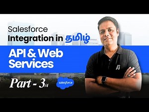 Part - 3 | API & Web Services in Tamil | Salesforce Integration in Tamil | Learn Salesforce Online