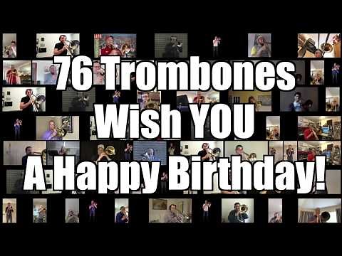 76 Trombones Wish YOU a Happy Birthday - Massively Silly Virtual Trombone Choir