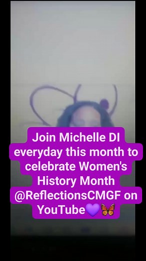 It's Women's History Month... everyday Michelle DI is talking to a Phenomenal woman. Set your notifications and join us on the YouTube channel @ReflectionsCMGF | Michelle Allen-Franklin