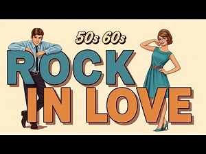 The Best of 50s and 60s Rock and Roll for Couples in Love 🎸