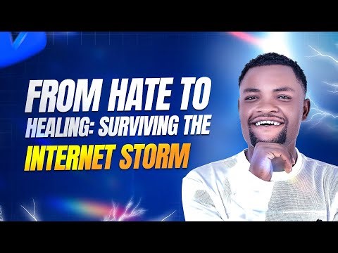FROM HATE TO HEALING: SERVIVING THE INTERNET STORM