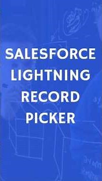 How to Use the #Lightning #Record #Picker in #Salesforce