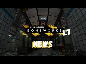 MORE BONEWORKS UPDATE 1.7 NEWS!