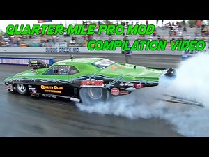 Quarter Mile Pro Mod Compilation Video!