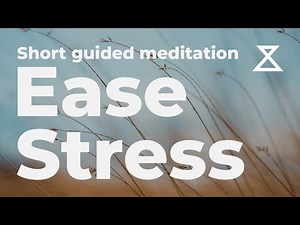 Short Guided Meditation to Ease Stress (5 Mins)