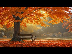 Beautiful Relaxing Music 🍁 Soft Autumn Sounds for Stress Relief & Healing