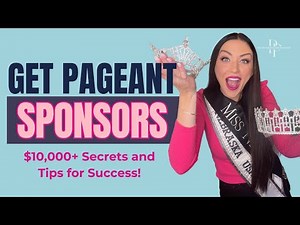 Get Pageant Sponsors: $10,000+ Secrets and Tips for Success!