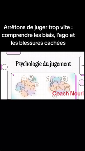 Arrêtons le jugement automatique : comprendre biais, ego et blessures