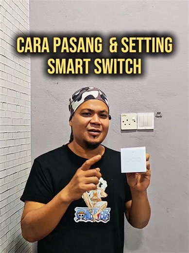 Cara Pasang Smart Switch dengan Mudah dan Efektif