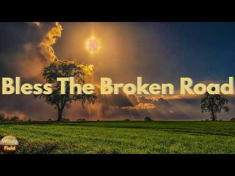 Rascal Flatts - Bless The Broken Road (Lyrics)