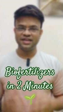 Biofertilizers Explained in 2 Minute | Types & Examples | Sustainable Agriculture